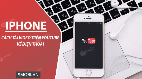 Download Youtube videos to iPhone, download Youtube videos for iPhone
